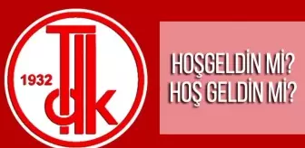 Hoşgeldin nasıl yazılır? TDK'ya göre ayrı mı bitişik mi yazılır?