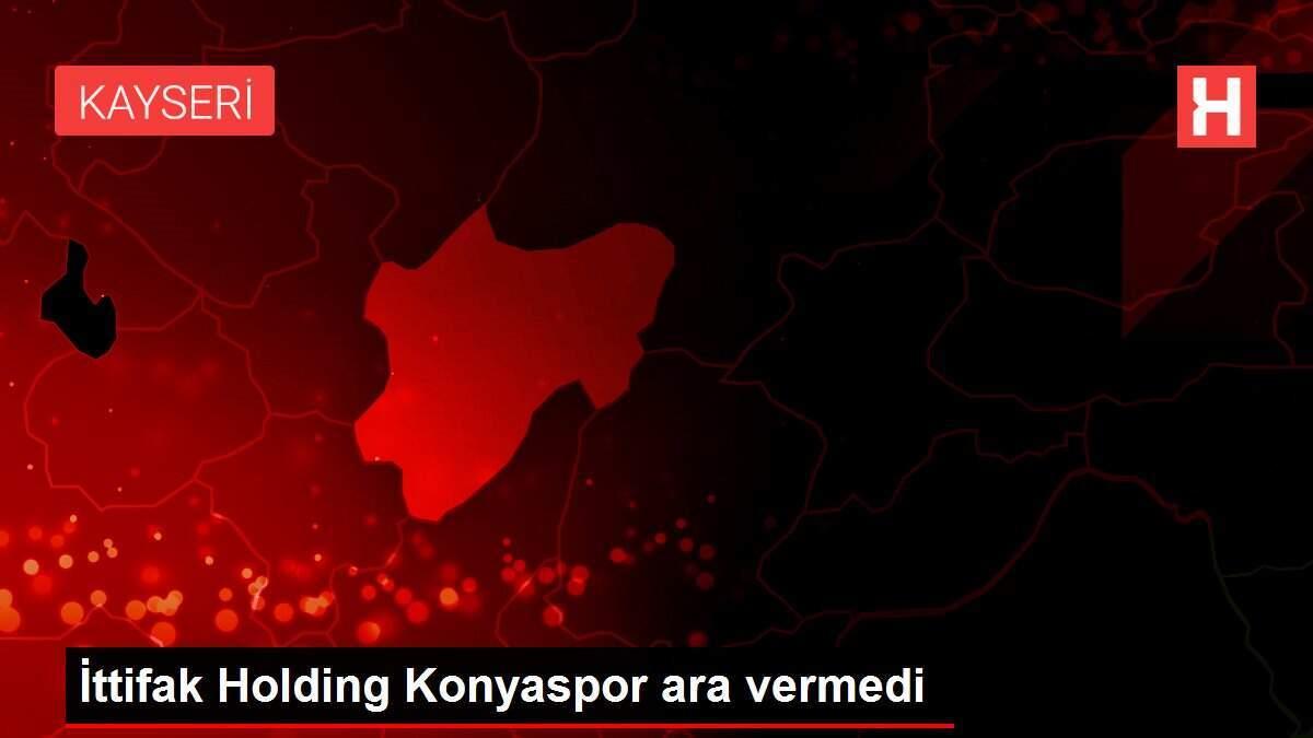 İttifak Holding Konyaspor ara vermedi