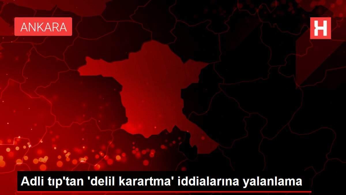 Adli tıp'tan 'delil karartma' iddialarına yalanlama