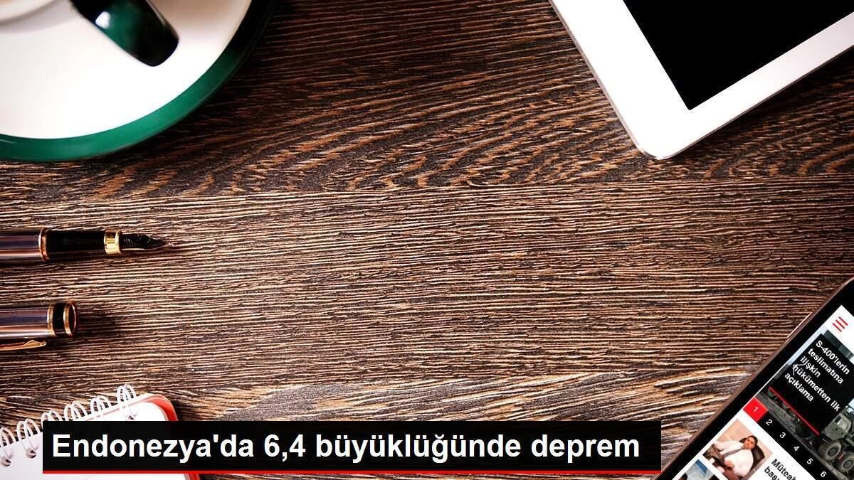Endonezya'da 6,4 büyüklüğünde deprem