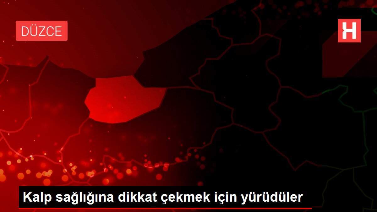 Kalp sağlığına dikkat çekmek için yürüdüler