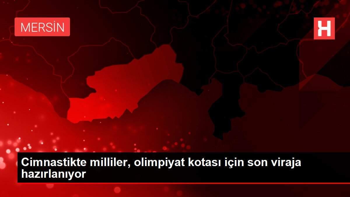 Cimnastikte milliler, olimpiyat kotası için son viraja hazırlanıyor Cimnastikte milliler, olimpiyat kotası için son viraja hazırlanıyor