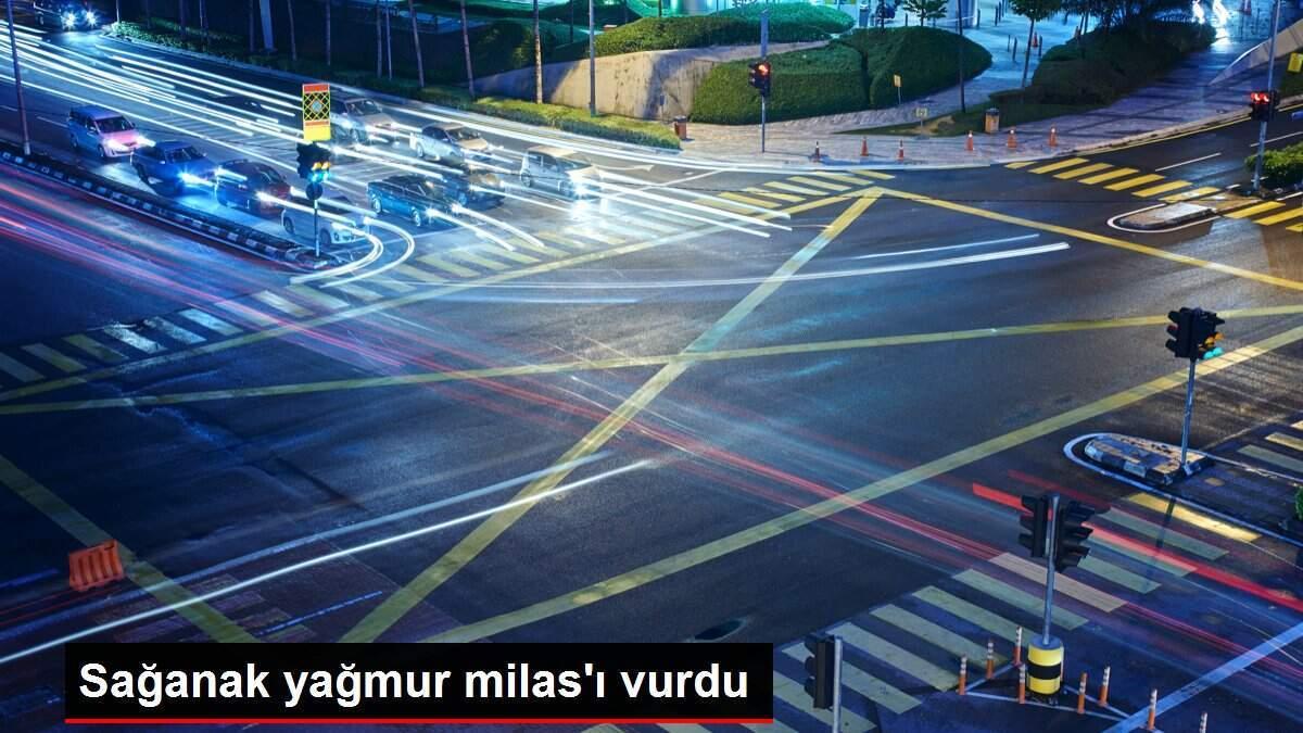 Sağanak yağmur milas'ı vurdu - Haber