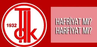 Hafriyat nasıl yazılır? TDK doğru yazılışı harfiyat mı hafriyat mı?