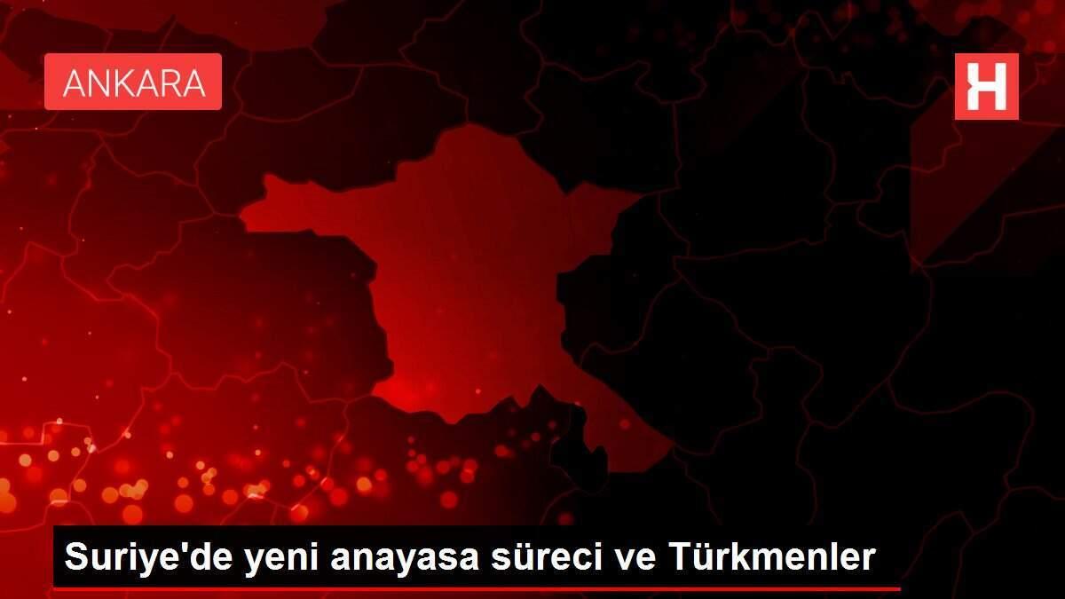 Suriye'de yeni anayasa süreci ve Türkmenler Suriye'de yeni anayasa süreci ve Türkmenler