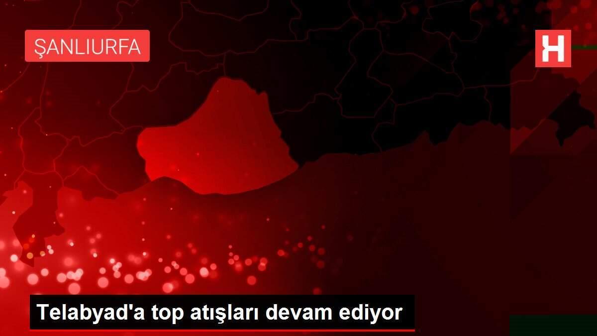 Telabyad'a top atışları devam ediyor