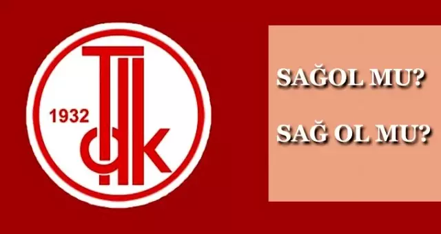 Sağ ol nasıl yazılır? TDK sağol ayrı mı, bitişik mi yazılır? - Haberler