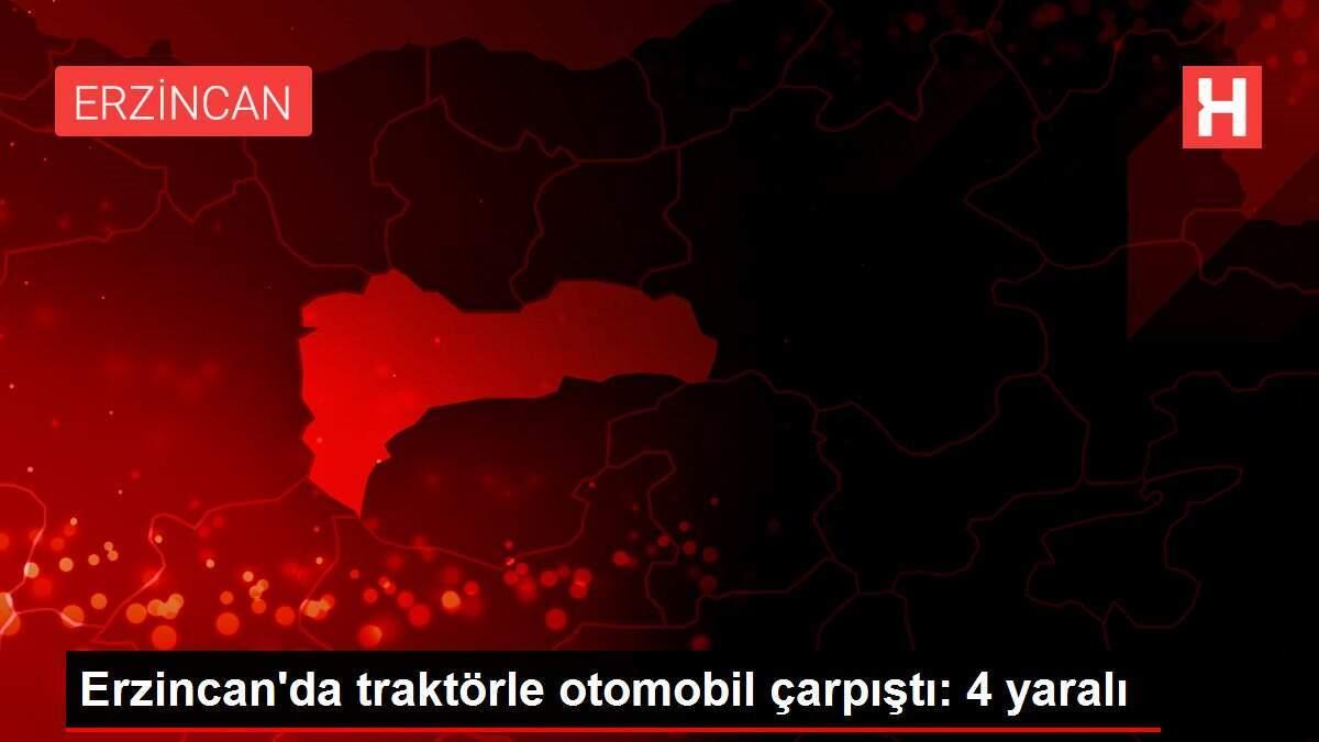 Erzincan'da traktörle otomobil çarpıştı: 4 yaralı