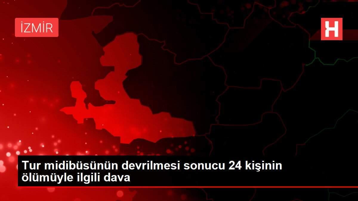 Tur midibüsünün devrilmesi sonucu 24 kişinin ölümüyle ilgili dava Tur midibüsünün devrilmesi sonucu 24 kişinin ölümüyle ilgili dava