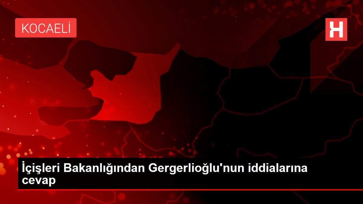 İçişleri Bakanlığından Gergerlioğlu'nun iddialarına cevap İçişleri Bakanlığından Gergerlioğlu'nun iddialarına cevap