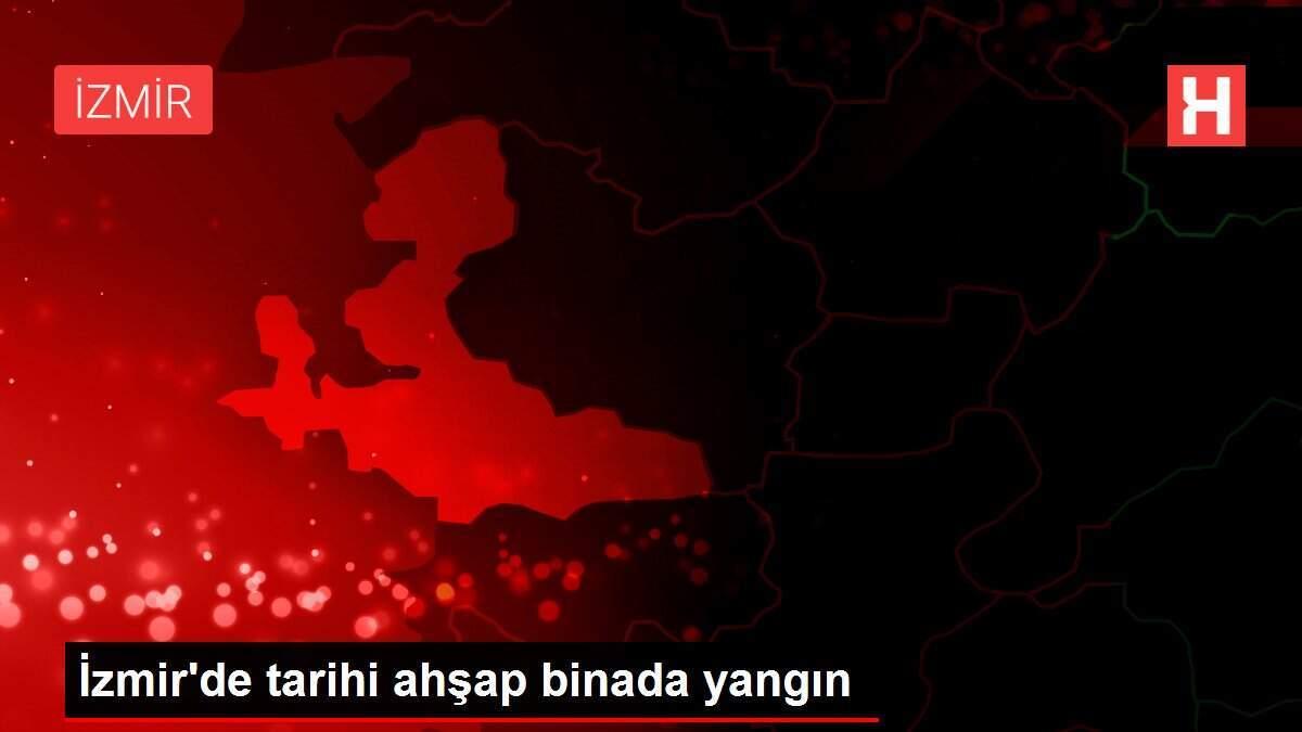 İzmir'de tarihi ahşap binada yangın