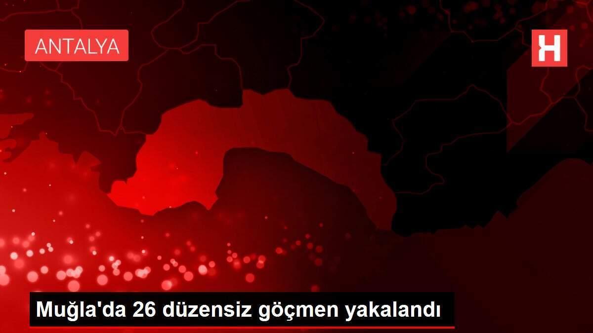 Muğla'da 26 düzensiz göçmen yakalandı Muğla'da 26 düzensiz göçmen yakalandı