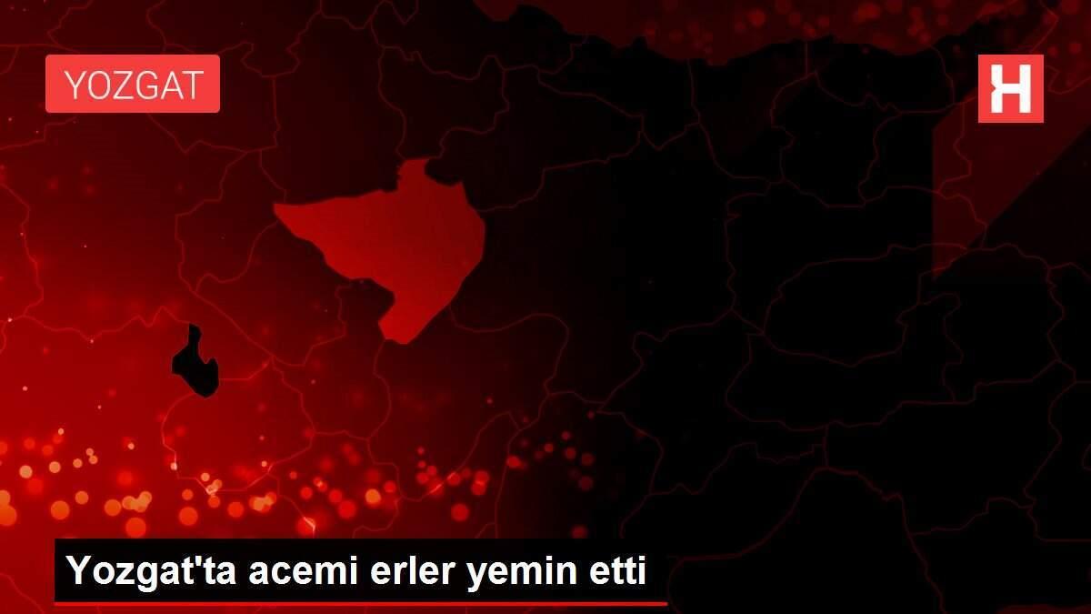 Yozgat'ta acemi erler yemin etti