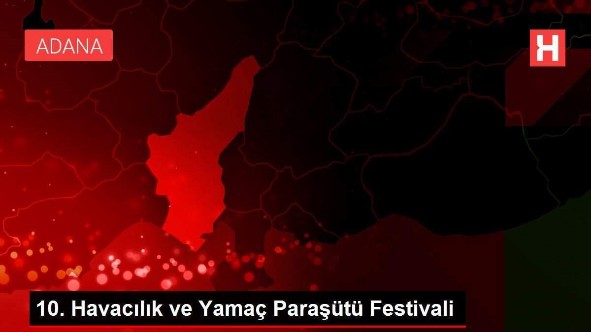 10. Havacılık ve Yamaç Paraşütü Festivali