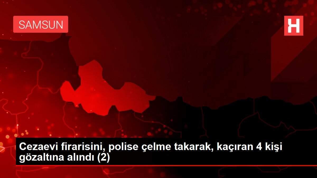 Cezaevi firarisini, polise çelme takarak, kaçıran 4 kişi gözaltına alındı (2)
