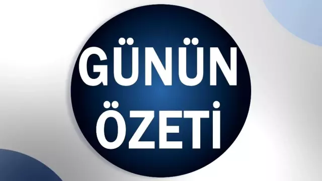 Günün özeti Günün özeti