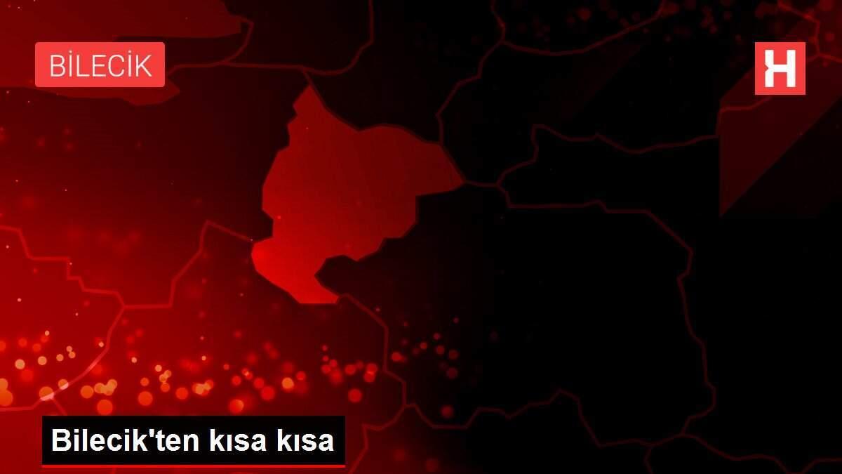Bilecik'ten kısa kısa