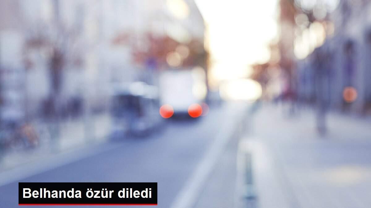 Belhanda özür diledi