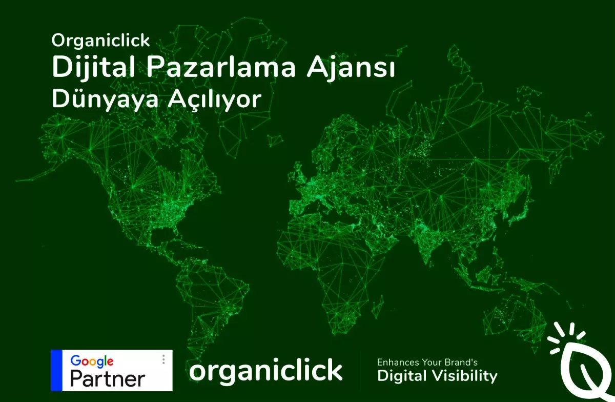 Organiclick Dijital Pazarlama Ajansı Dünyaya Açılıyor
