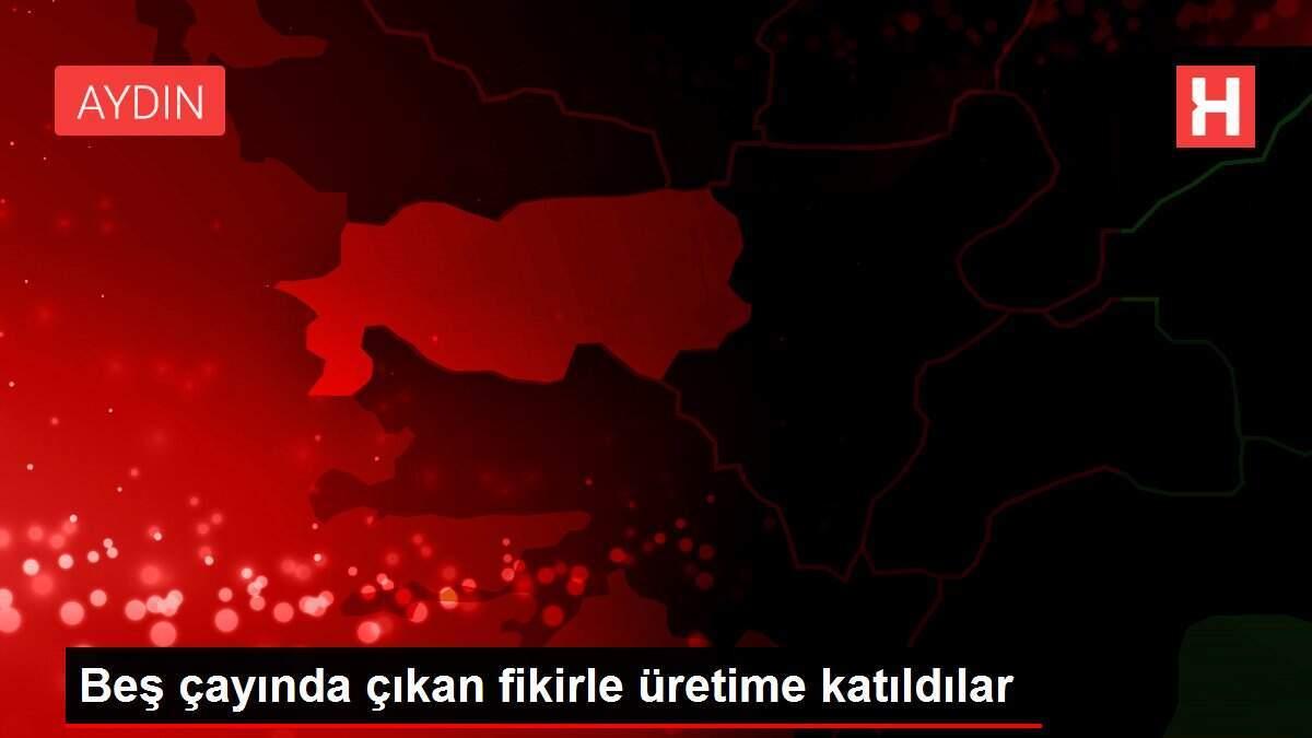 Beş çayında çıkan fikirle üretime katıldılar