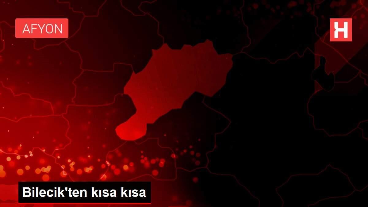 Bilecik'ten kısa kısa Bilecik'ten kısa kısa