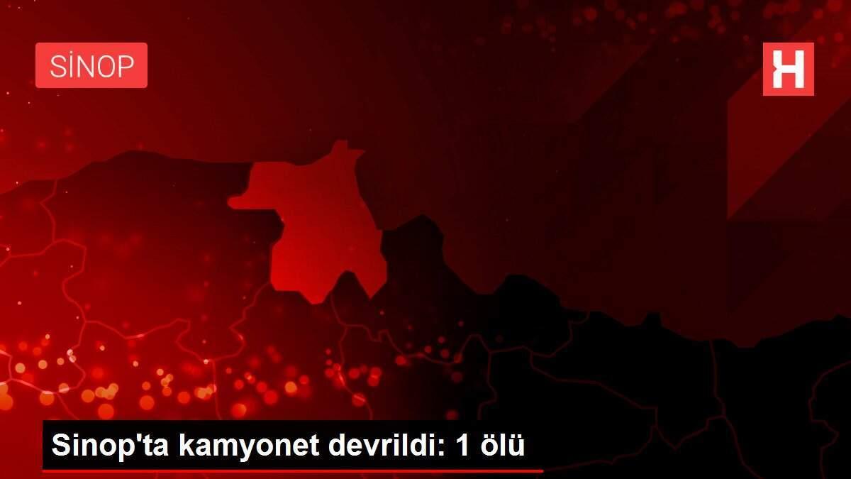 Sinop'ta kamyonet devrildi: 1 ölü Sinop'ta kamyonet devrildi: 1 ölü