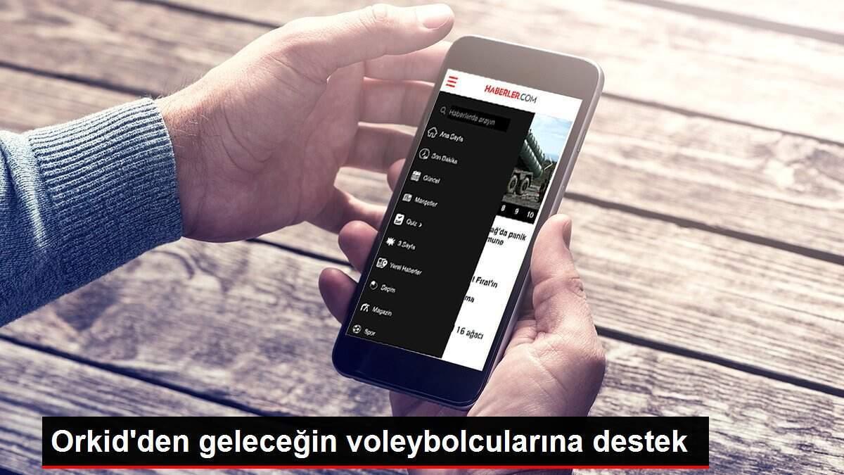 Orkid'den geleceğin voleybolcularına destek