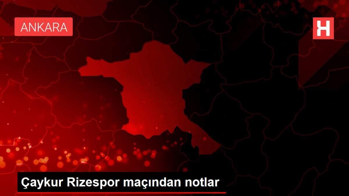 Çaykur Rizespor maçından notlar