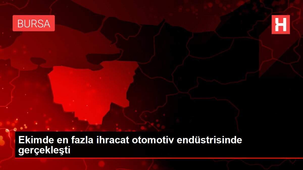 Ekimde en fazla ihracat otomotiv endüstrisinde gerçekleşti