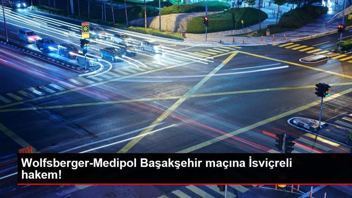 Wolfsberger-Medipol Başakşehir maçına İsviçreli hakem! Wolfsberger-Medipol Başakşehir maçına İsviçreli hakem!