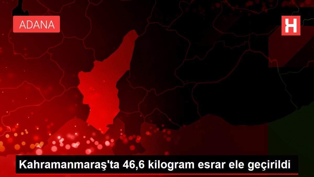 Kahramanmaraş'ta 46,6 kilogram esrar ele geçirildi