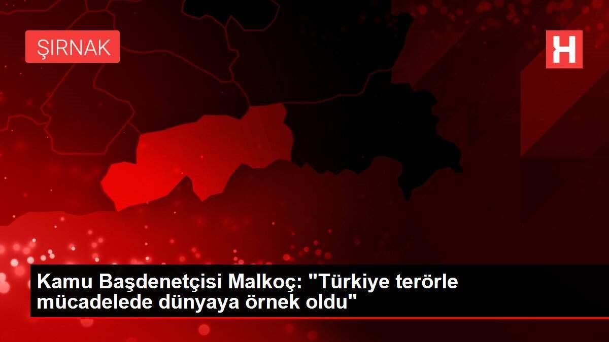 Kamu Başdenetçisi Malkoç: 'Türkiye terörle mücadelede dünyaya örnek oldu'