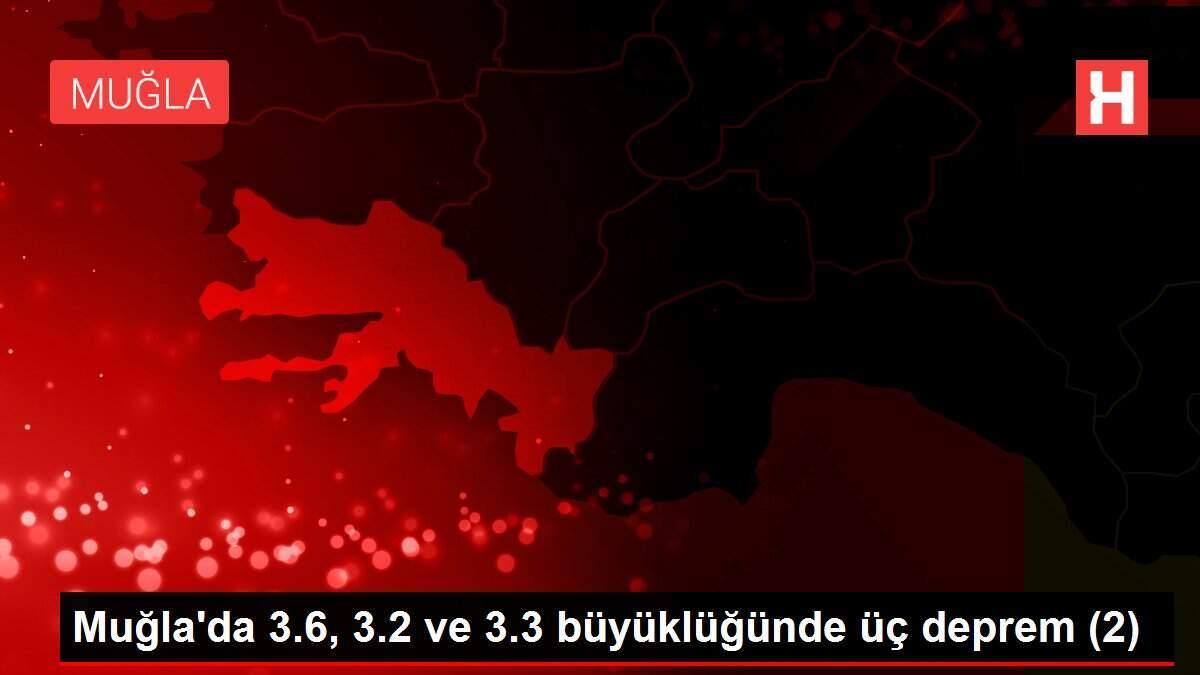 Muğla'da 3.6, 3.2 ve 3.3 büyüklüğünde üç deprem (2)