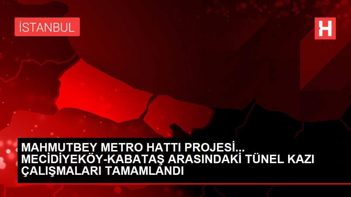 MAHMUTBEY METRO HATTI PROJESİ... MECİDİYEKÖY-KABATAŞ ARASINDAKİ TÜNEL KAZI ÇALIŞMALARI TAMAMLANDI