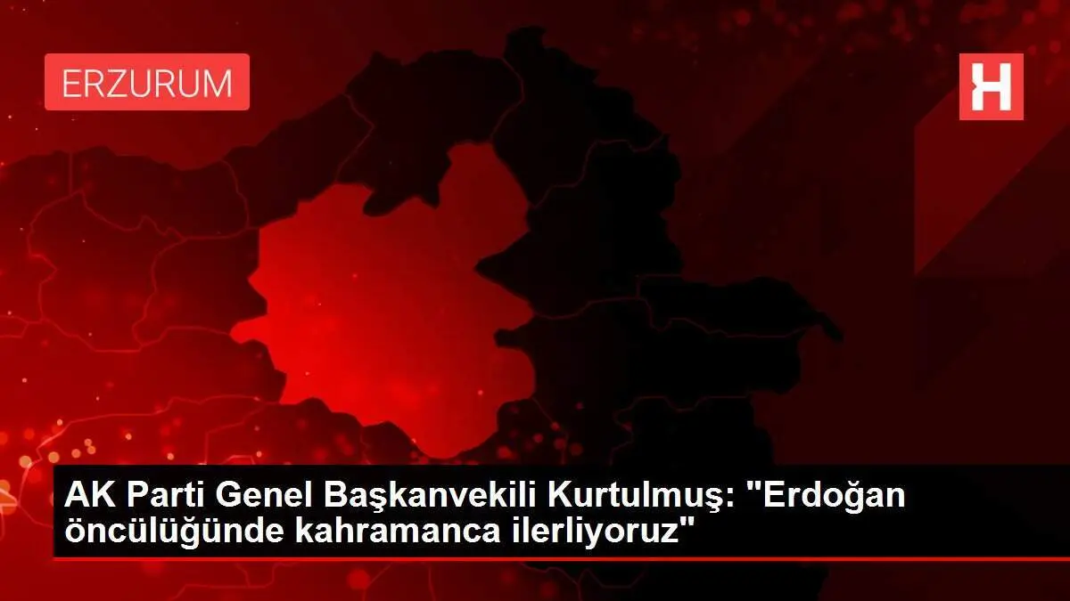 AK Parti Genel Başkanvekili Kurtulmuş: