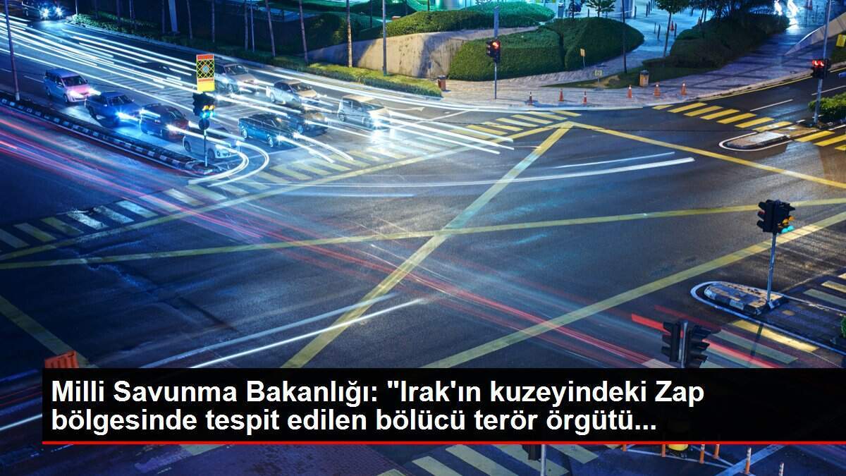 Milli Savunma Bakanlığı: 'Irak'ın kuzeyindeki Zap bölgesinde tespit edilen bölücü terör örgütü...