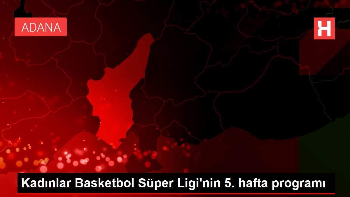 Kadınlar Basketbol Süper Ligi'nin 5. hafta programı