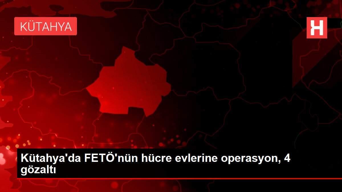 Kütahya'da FETÖ'nün hücre evlerine operasyon, 4 gözaltı