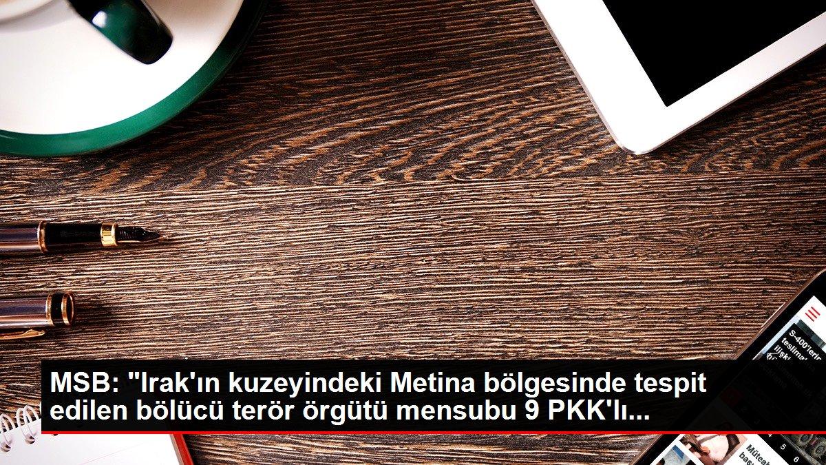 MSB: "Irak'ın kuzeyindeki Metina bölgesinde tespit edilen ...