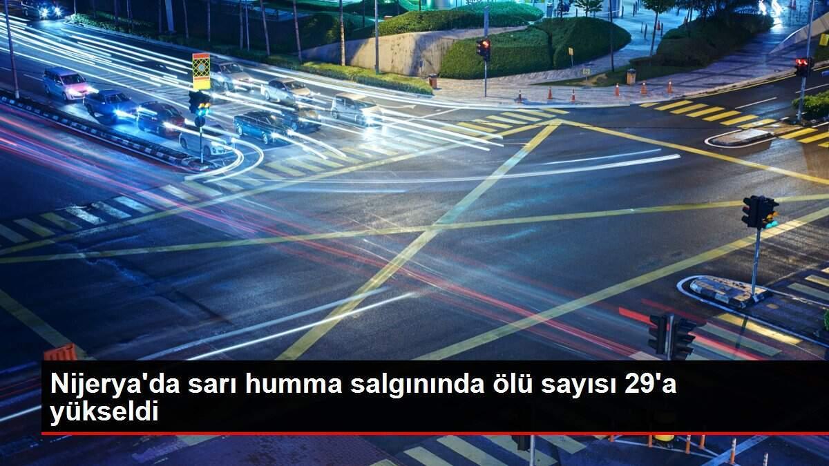 Nijerya'da sarı humma salgınında ölü sayısı 29'a yükseldi Nijerya'da sarı humma salgınında ölü sayısı 29'a yükseldi