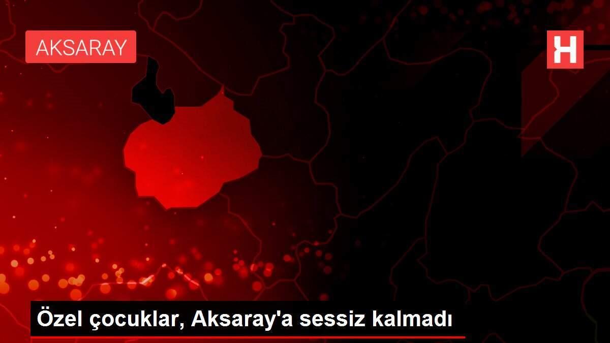 Özel çocuklar, Aksaray'a sessiz kalmadı Özel çocuklar, Aksaray'a sessiz kalmadı