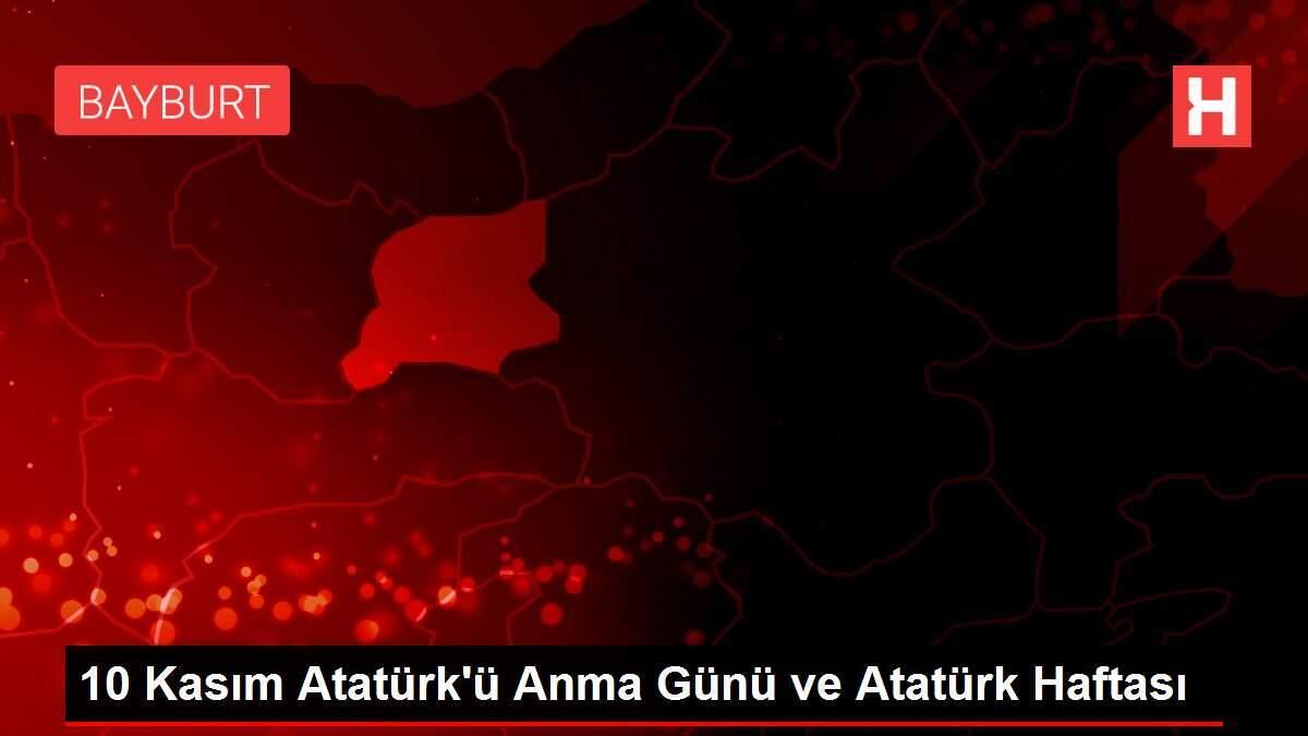 10 Kasım Atatürk'ü Anma Günü ve Atatürk Haftası