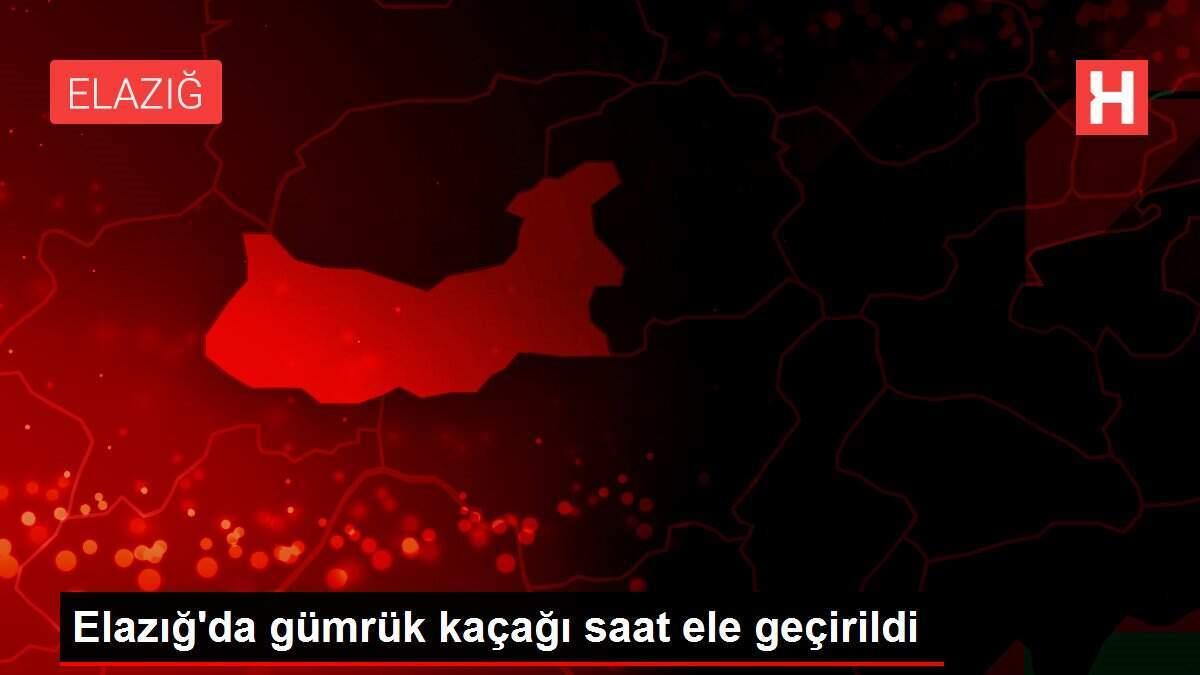 Elazığ'da gümrük kaçağı saat ele geçirildi