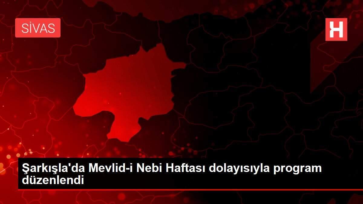 Şarkışla�da Mevlidi Nebi Haftası dolayısıyla program düzenlendi