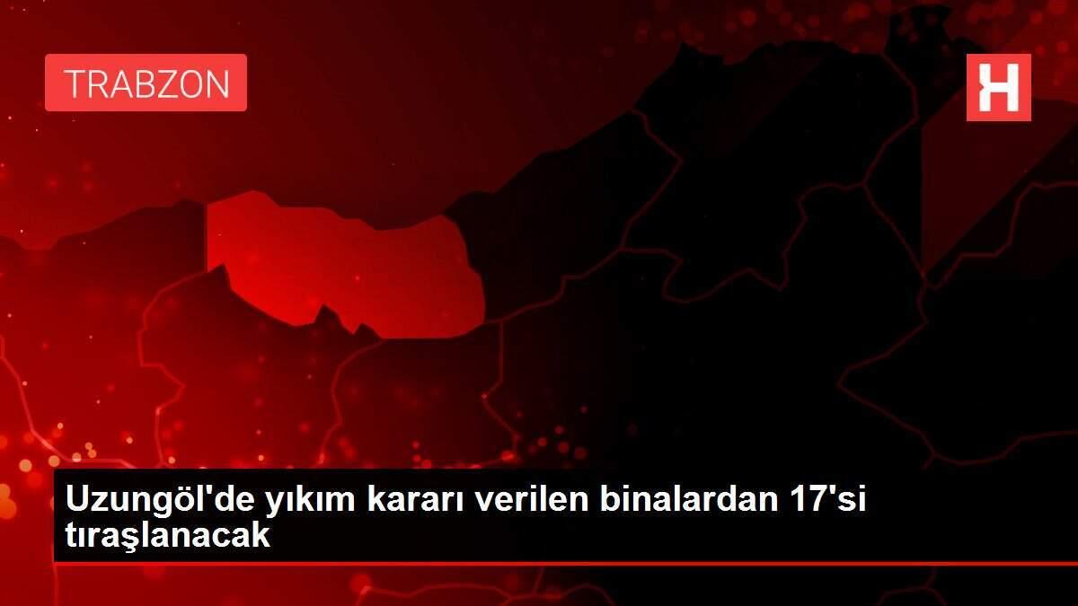 Uzungöl'de yıkım kararı verilen binalardan 17'si tıraşlanacak