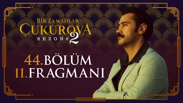 Bir Zamanlar Çukurova 44. Bölüm 2. Fragmanı