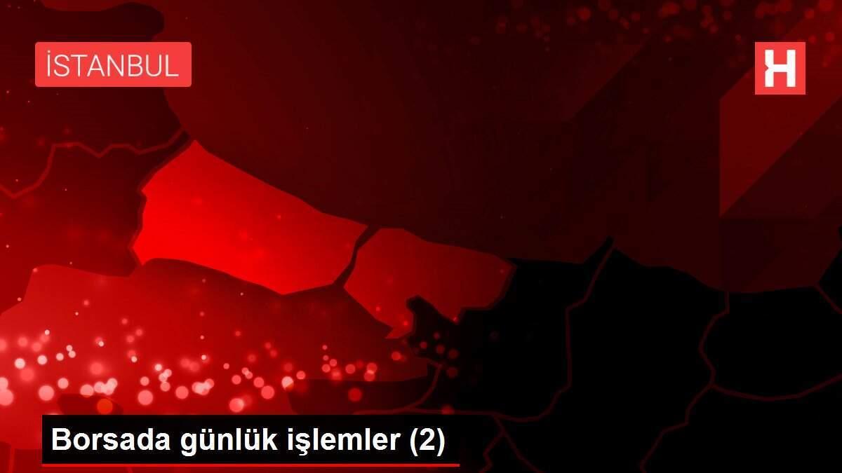 Borsada günlük işlemler (2) Borsada günlük işlemler (2)