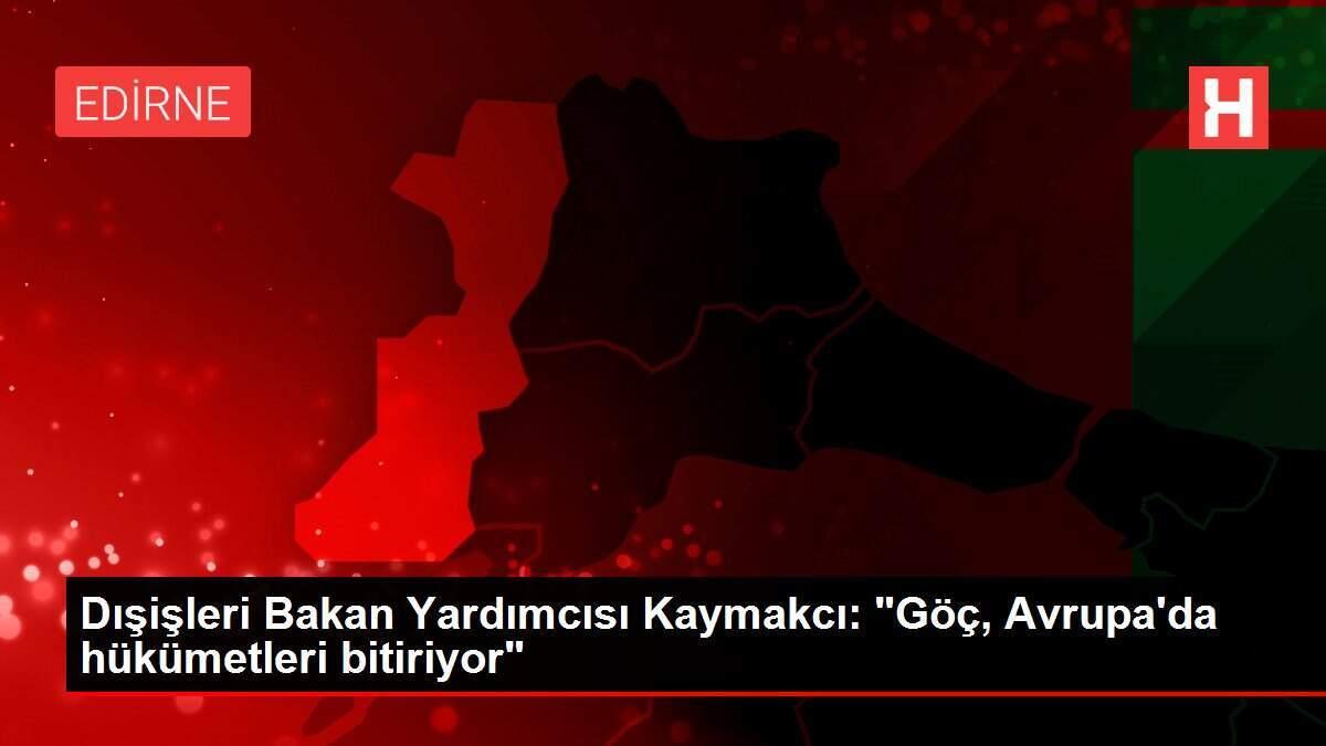 Dışişleri Bakan Yardımcısı Kaymakcı: