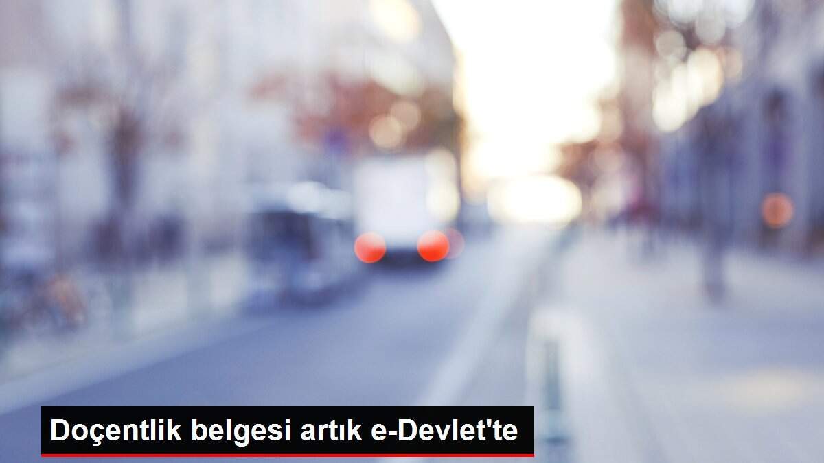 Doçentlik belgesi artık e-Devlet'te