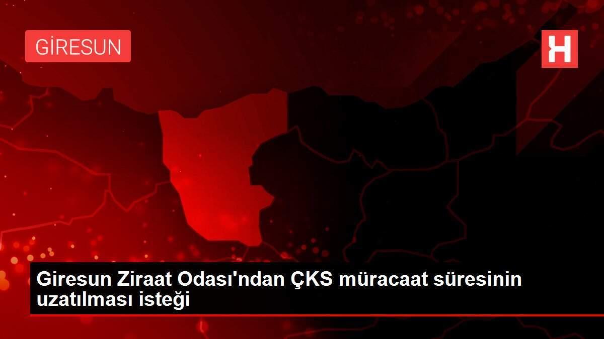 Giresun Ziraat Odası'ndan ÇKS müracaat süresinin uzatılması isteği